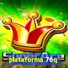 plataforma 76q